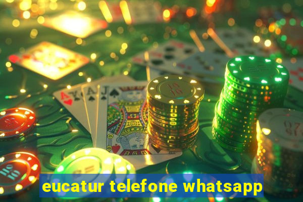 eucatur telefone whatsapp